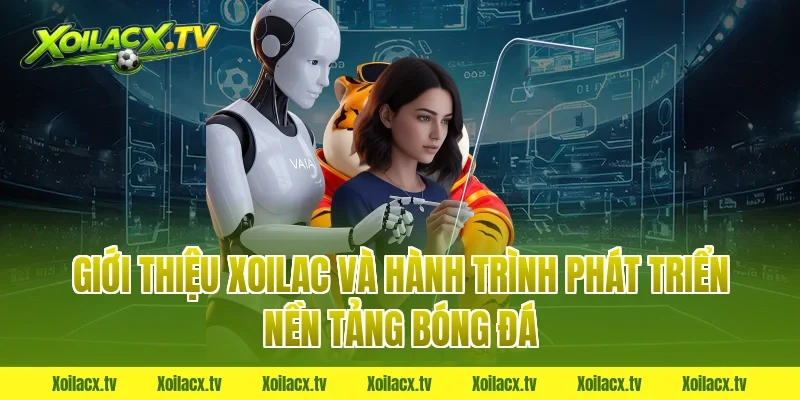 Giới thiệu xoilac và hành trình phát triển nền tảng bóng đá