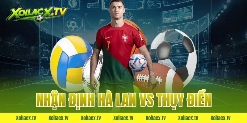 nhận định hà lan vs thụy điển