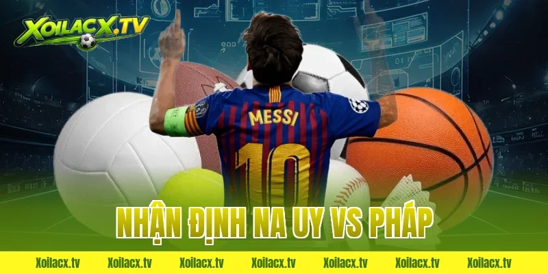 nhận định na uy vs pháp