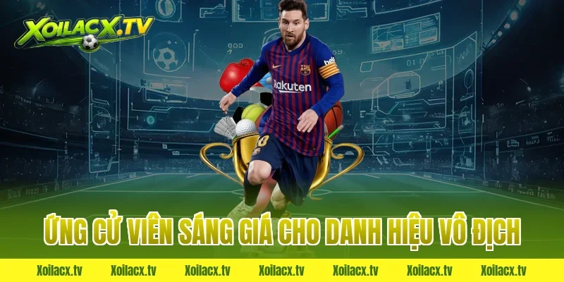 Ứng Cử Viên Sáng Giá Cho Danh Hiệu Vô Địch